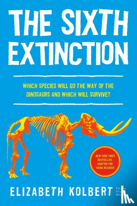 Kolbert, Elizabeth - The Sixth Extinction (young readers adaptation)