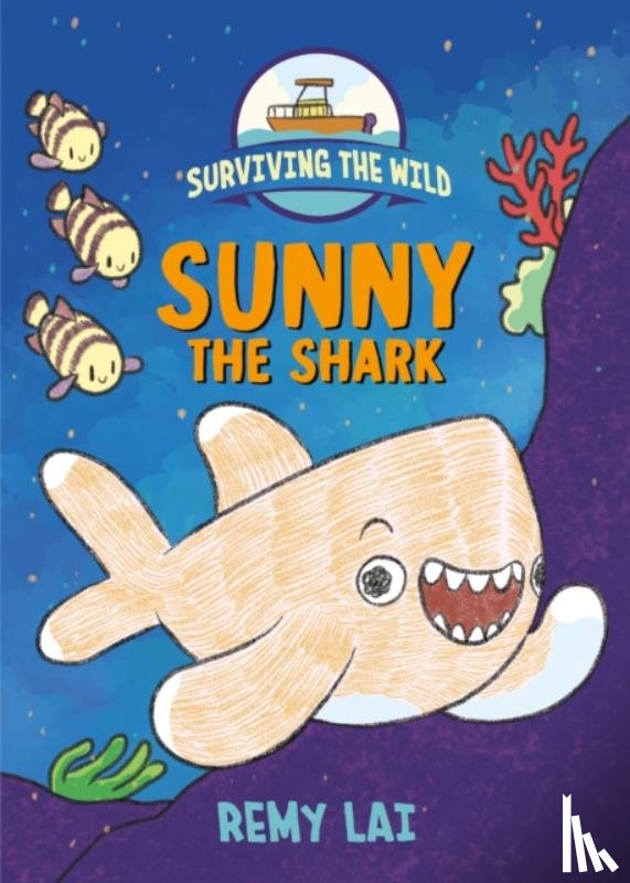 Lai, Remy - Surviving the Wild: Sunny the Shark
