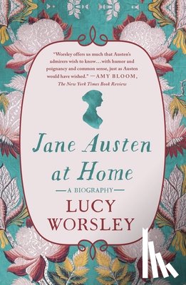 Worsley, Lucy - Jane Austen at Home