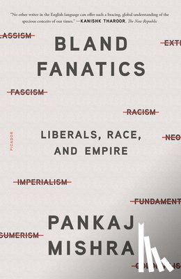 Mishra, Pankaj - Bland Fanatics