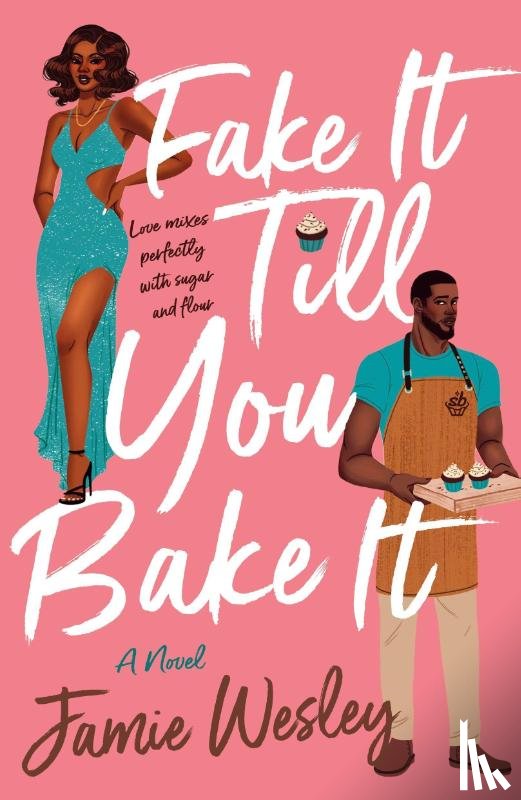 Wesley, Jamie - Fake It Till You Bake It