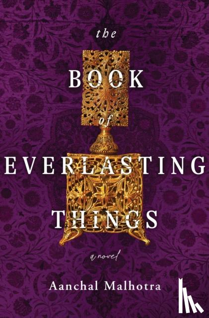 Malhotra, Aanchal - The Book of Everlasting Things