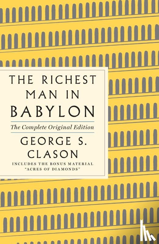 Clason, George S. - The Richest Man in Babylon: The Complete Original Edition Plus Bonus Material