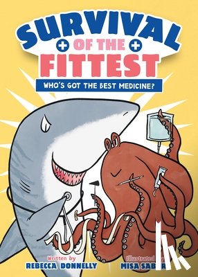 Donnelly, Rebecca - Survival of the Fittest: Who's Got the Best Medicine?