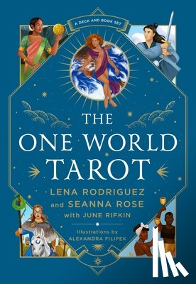 Rodriguez, Lena, Rose, Seanna, Rifkin, June - The One World Tarot