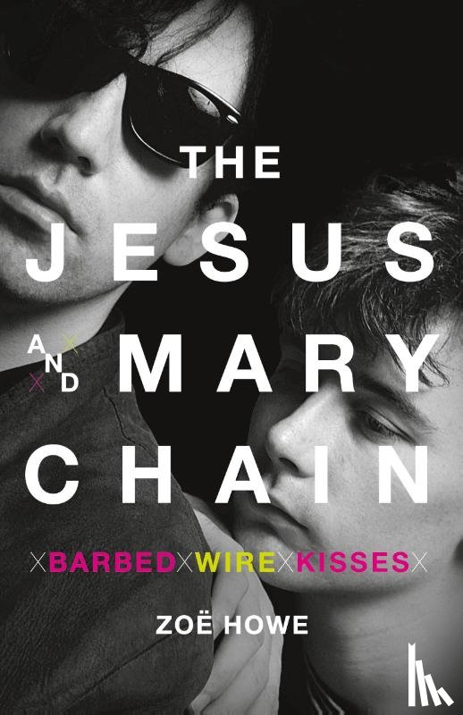 Howe, Zoe - The Jesus and Mary Chain