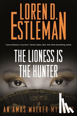 Estleman, Loren D. - Lioness Is the Hunter