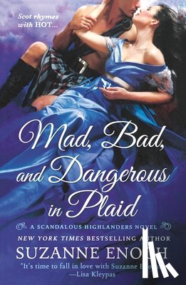 Enoch, Suzanne - Mad, Bad, and Dangerous in Plaid: A Scandalous Highlanders Novel