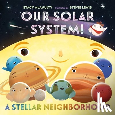 McAnulty, Stacy - Our Solar System! A Stellar Neighborhood