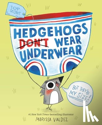 Valdez, Marissa - Hedgehogs Don't Wear Underwear