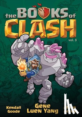 Luen Yang, Gene - The Books of Clash Volume 3: Legendary Legends of Legendarious Achievery