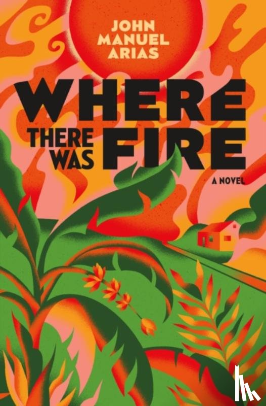 Arias, John Manuel - Where There Was Fire
