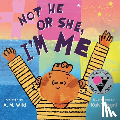Wild, A. M. - Not He or She, I'm Me