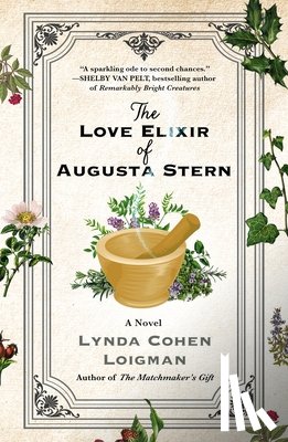 Loigman, Lynda Cohen - The Love Elixir of Augusta Stern