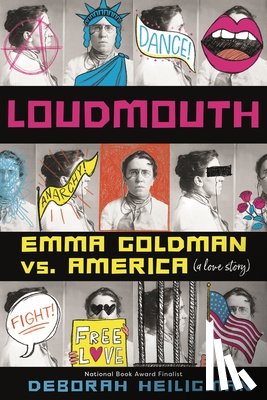 Heiligman, Deborah - Loudmouth: Emma Goldman vs. America (a Love Story)