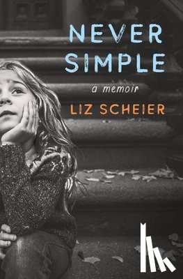 Scheier, Liz - Never Simple