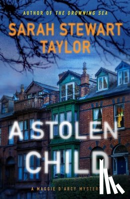 Taylor, Sarah Stewart - A Stolen Child: A Maggie d'Arcy Mystery