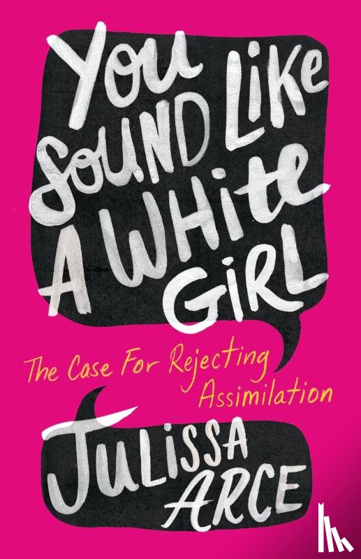 Arce, Julissa - You Sound Like a White Girl