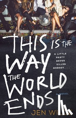 Wilde, Jen - This Is the Way the World Ends