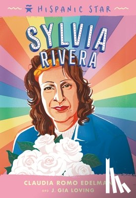 Edelman, Claudia Romo, Loving, J. Gia - Hispanic Star: Sylvia Rivera