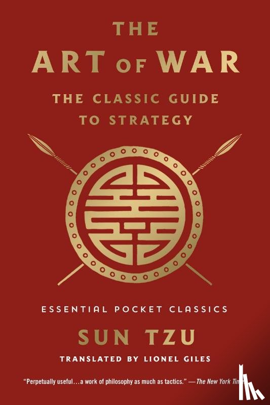 Tzu, Sun - The Art of War: The Classic Guide to Strategy