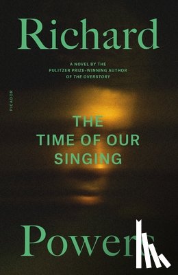 Powers, Richard - The Time of Our Singing