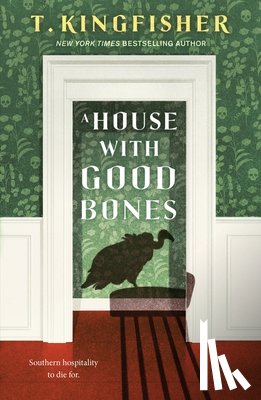 Kingfisher, T. - A House With Good Bones