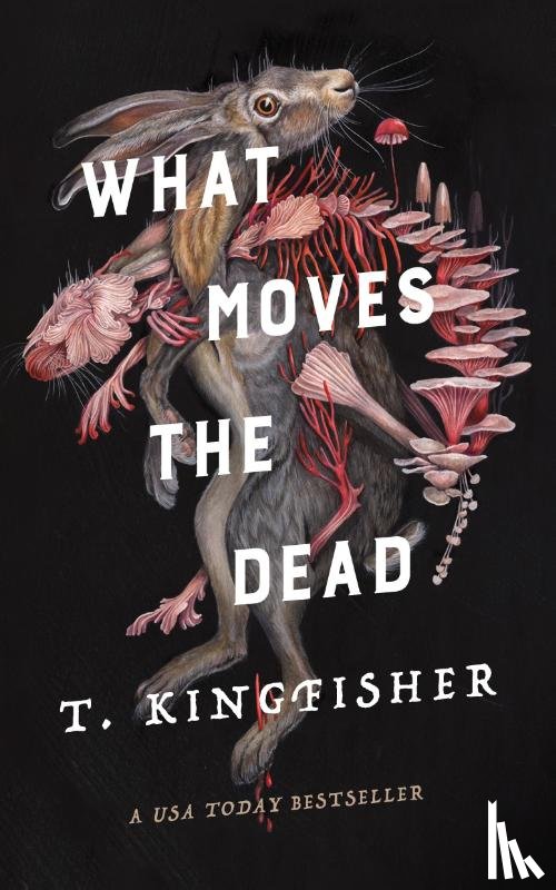 Kingfisher, T. - What Moves the Dead