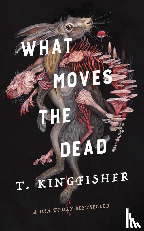 Kingfisher, T. - Kingfisher, T: What Moves the Dead