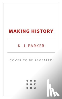 Parker, K. J. - Making History