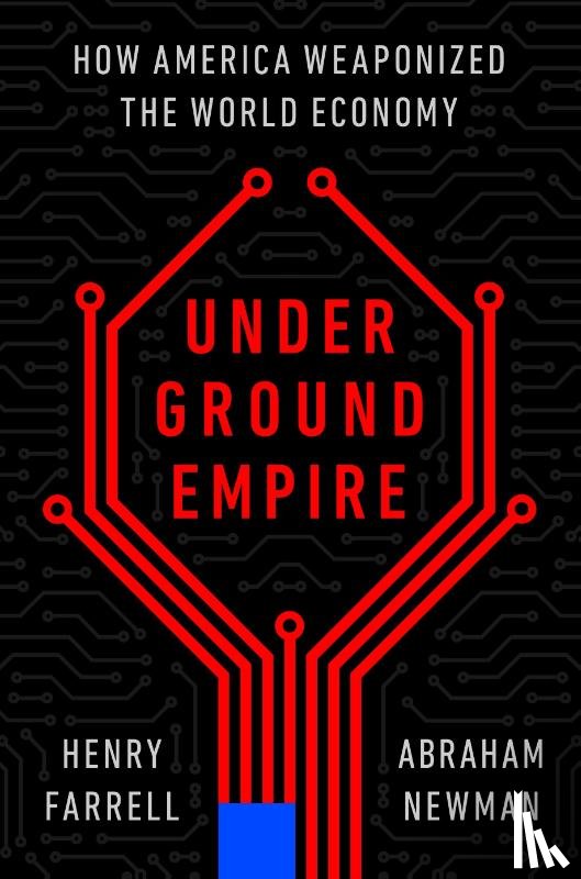 Farrell, Henry, Newman, Abraham - Underground Empire
