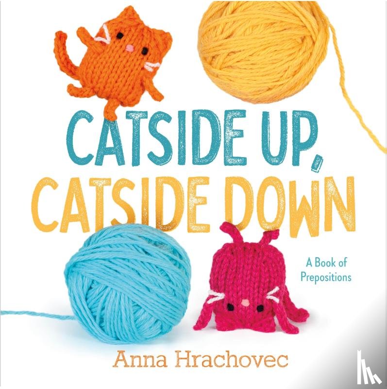 Hrachovec, Anna - Catside Up, Catside Down