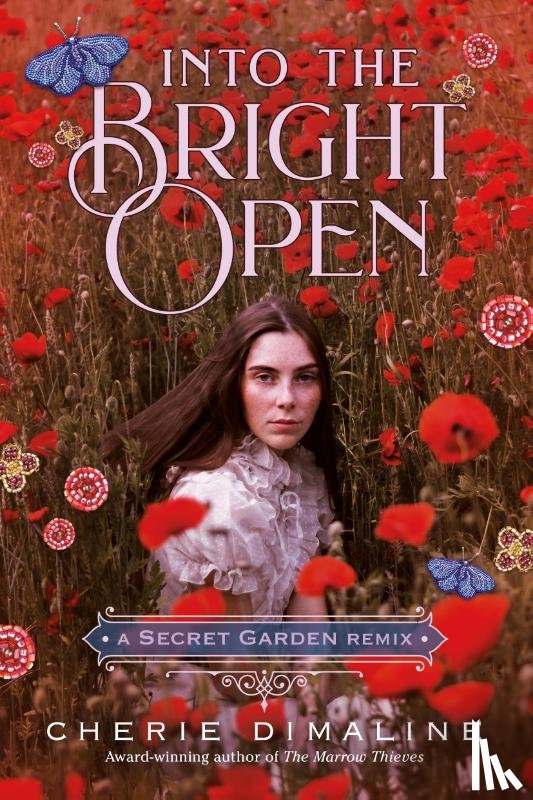 Dimaline, Cherie - Into the Bright Open: A Secret Garden Remix