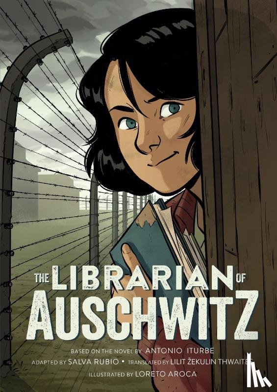Iturbe, Antonio - The Librarian of Auschwitz: The Graphic Novel