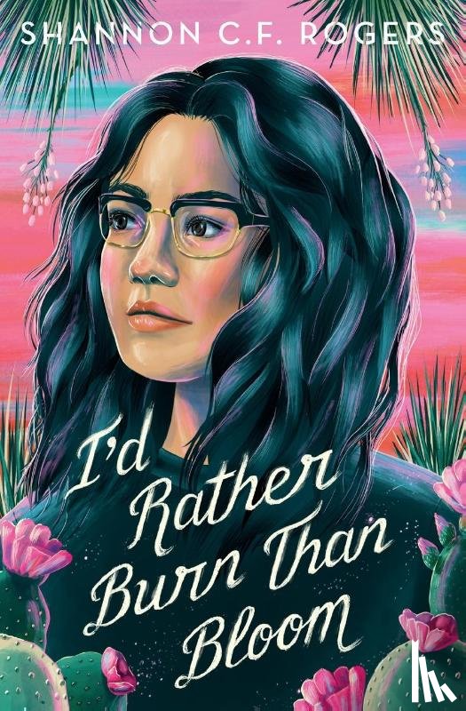 Rogers, Shannon C. F. - I'd Rather Burn Than Bloom