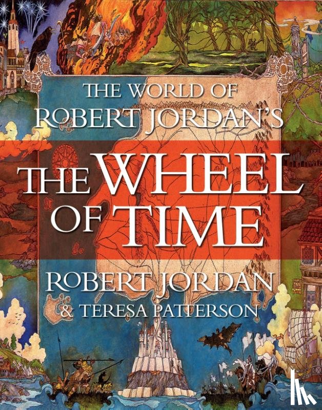 Jordan, Robert, Patterson, Teresa - The World of Robert Jordan's The Wheel of Time