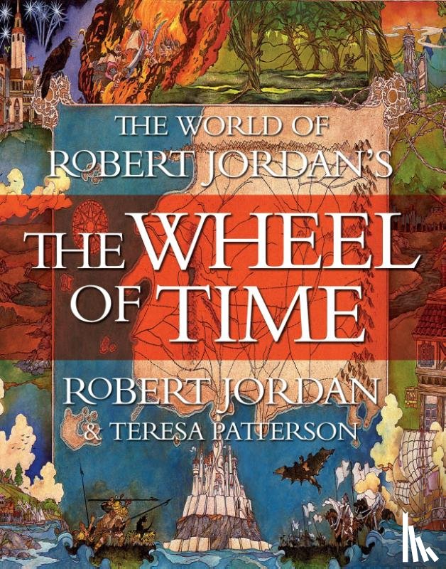 Jordan, Robert, Patterson, Teresa - The World of Robert Jordan's The Wheel of Time