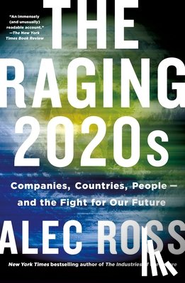 Ross, Alec - The Raging 2020s