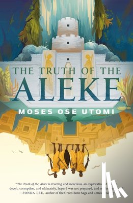 Utomi, Moses Ose - The Truth of the Aleke