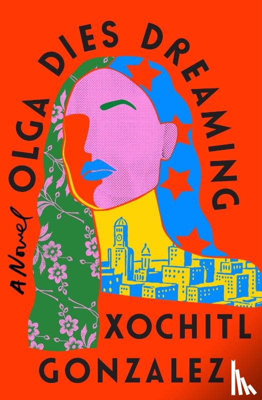 Gonzalez, Xochitl - Olga Dies Dreaming