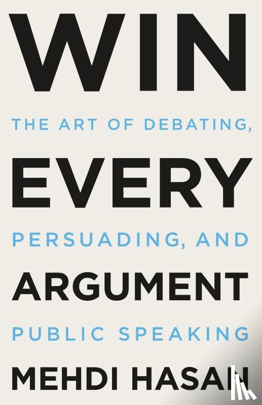 Hasan, Mehdi - Win Every Argument