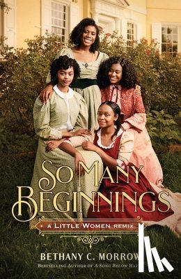 Morrow, Bethany C. - So Many Beginnings: A Little Women Remix