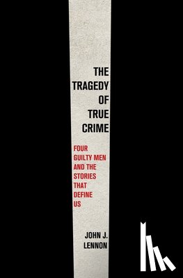 Lennon, John J. - The Tragedy of True Crime