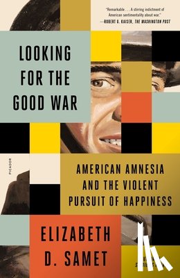 Samet, Elizabeth D. - Looking for the Good War