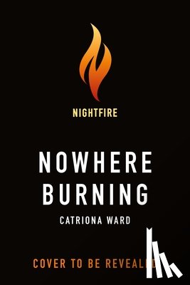 Ward, Catriona - Nowhere Burning