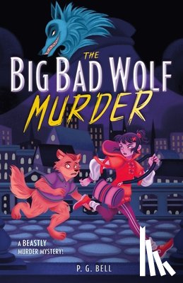 Bell, P. G. - The Big Bad Wolf Murder