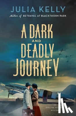 Kelly, Julia - A Dark and Deadly Journey