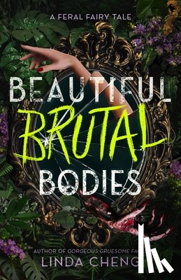 Cheng, Linda - Beautiful Brutal Bodies