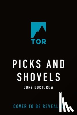 Doctorow, Cory - Picks and Shovels: A Martin Hench Novel