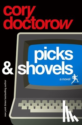 Doctorow, Cory - Picks and Shovels: A Martin Hench Novel